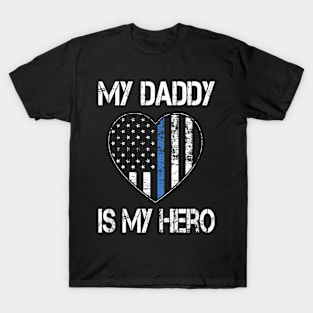 My Daddy Hero Thin Blue Line Us Flag Police Support T-Shirt